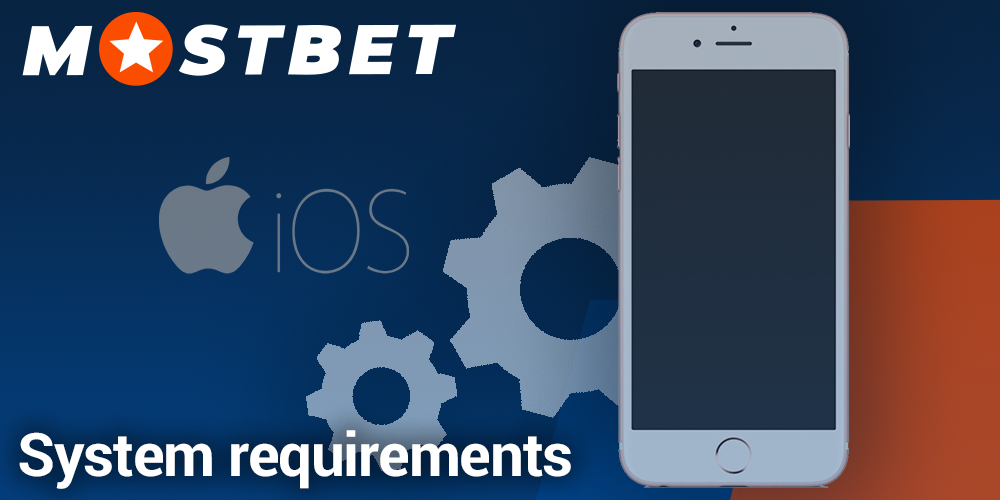 System requirements Mostbet app for iOS